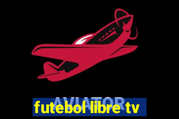 futebol libre tv